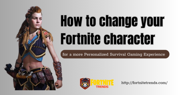 How-to-change-your-Fortnite-character-for-a-more-Personalized-Survival-Gaming-Experience