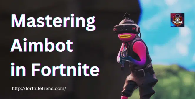 mastering-aimbot-in-fortnite